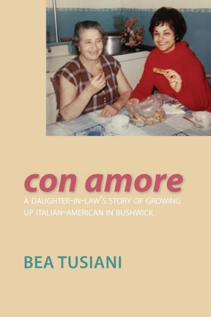 Con Amore: A Daughter-In-Laws Story of Growing Up Italian-American in Bushwick