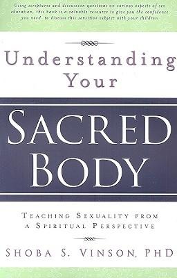 Understanding Your Sacred Body: Teaching Sexuality from a Spiritual Perspective