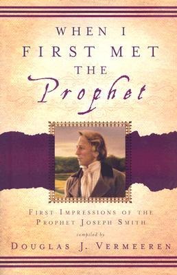 When I First Met the Prophet