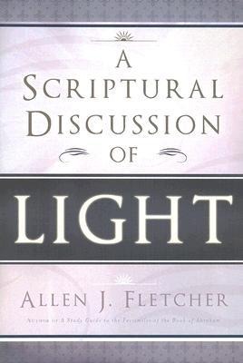 A Scriptural Discussion of Light