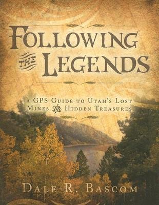 Following the Legends: GPS Guide to Utahs Lost Mines and Hidden Treasures