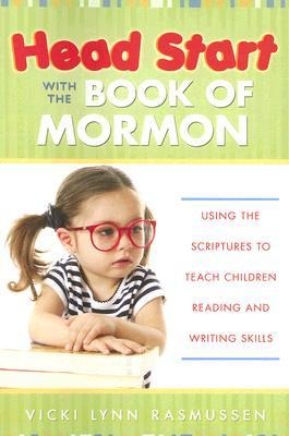 Head Start to the Book of Mormon: Using the Scriptures to Teach Children Reading and Writing Skills