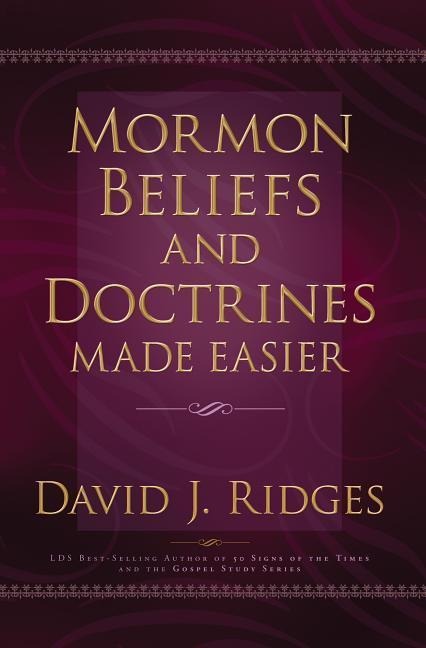 Mormon Beliefs and Doctrines Made Easier