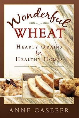 Wonderful Wheat: Hearty Grains