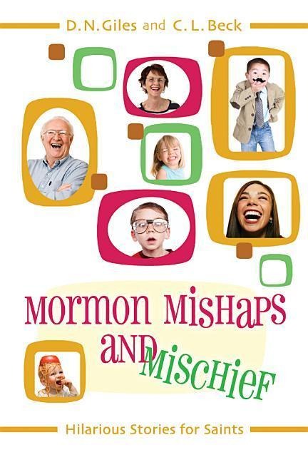 Mormon Mishaps and Mischief: Hilarious Stories for Saints