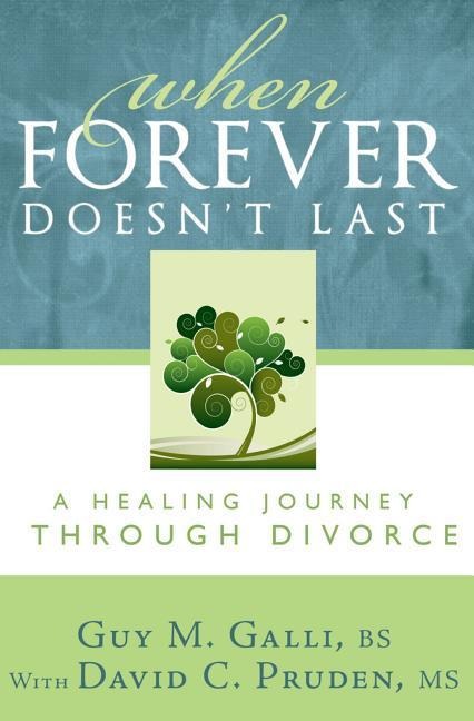 When Forever Doesnt Last: A Healing Journey Through Divorce