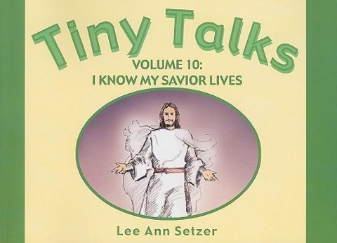 Tiny Talks Vol. 10 I Know My Savior Live: I Know My Savior Lives