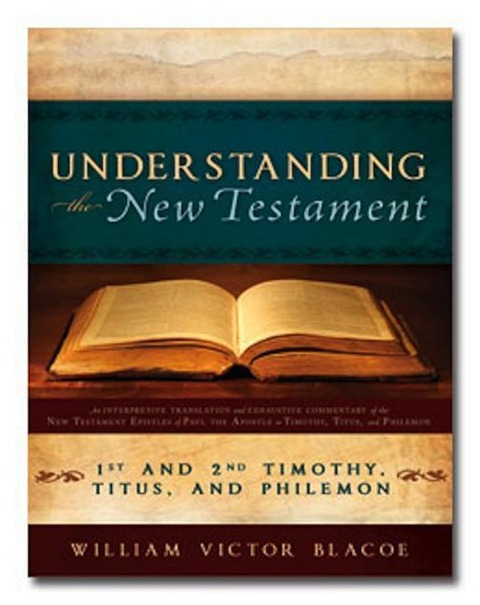 Understanding the New Testament: 1 & 2 Timothy, Titus, & Philemon