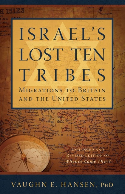 Israel's Lost 10 Tribes: Migrations and Gatherings of the Lost Ten Tribes