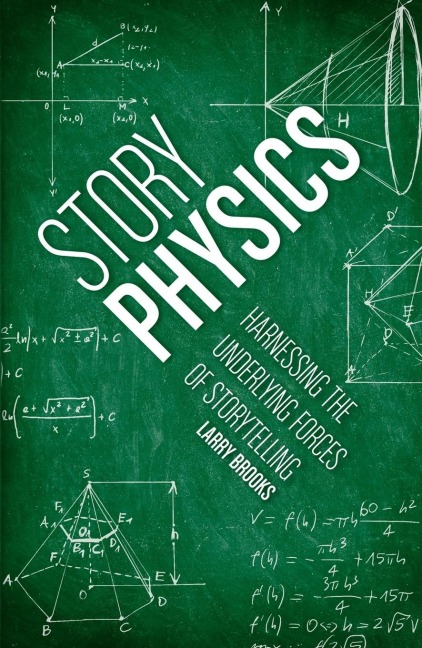 Story Physics: Harnessing the Underlying Forces of Storytelling