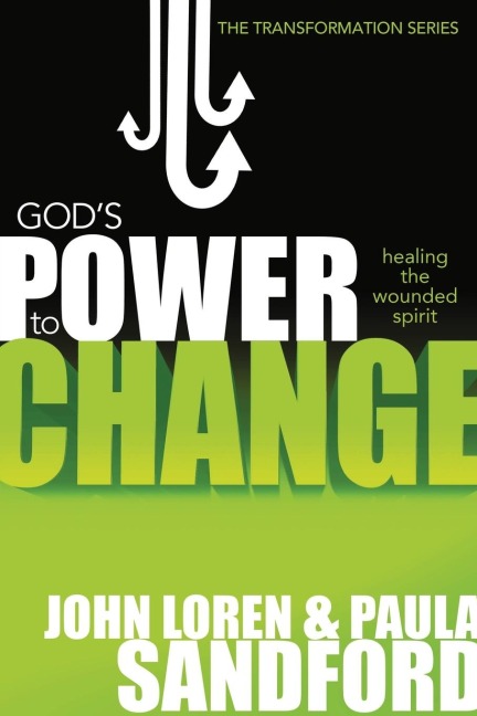 Gods Power to Change: Healing the Wounded Spirit
