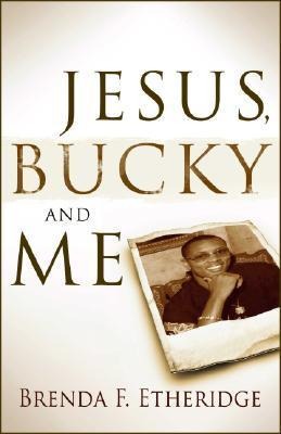 Jesus, Bucky and Me