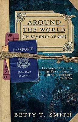 Around the World: Finding Healing and Fulfillment in the Pursuit of God