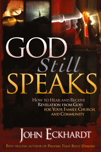 God Still Speaks: How to Hear and Receive Revelation from God for Your Family, Church, and Community