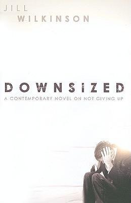 Downsized: A Contemporary Novel on Not Giving Up
