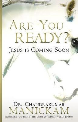 Are You Ready?: Prophecies Fulfilled in the Light of Todays World Events