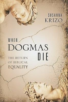 When Dogmas Die: The Return of Biblical Equality