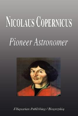 Nicolaus Copernicus - Pioneer Astronomer