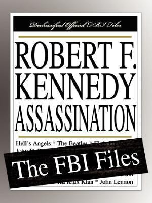 Robert F. Kennedy Assassination The FBI Files