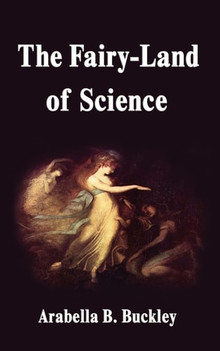 The Fairy-Land of Science