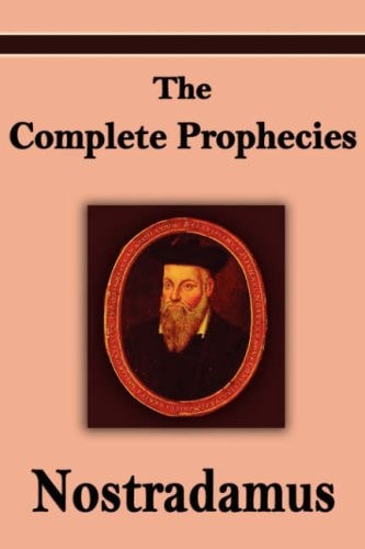 Nostradamus The Complete Prophecies of Michel Nostradamus