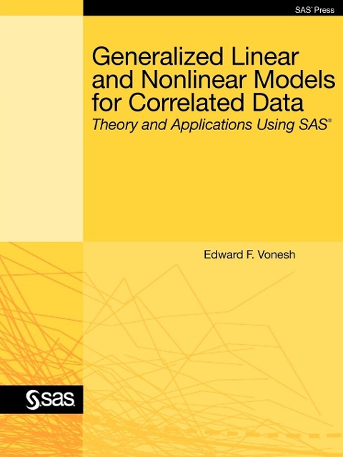 Generalized Linear and Nonlinear Models for Correlated Data: Theory and Applications Using SAS