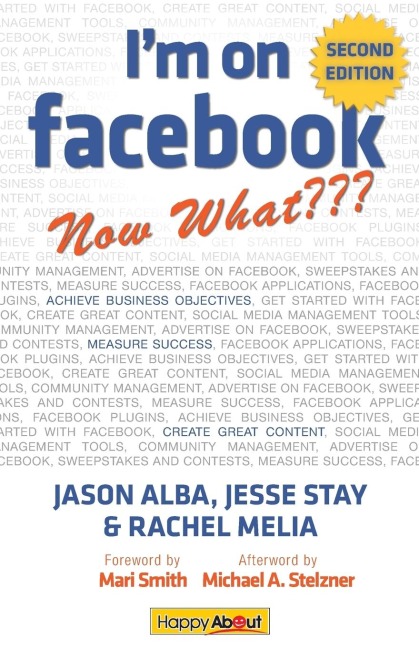 Im on Facebook--Now What (2nd Edition): How to Use Facebook to Achieve Business Objectives