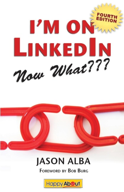 Im on Linkedin--Now What (Fourth Edition): A Guide to Getting the Most Out of Linkedin