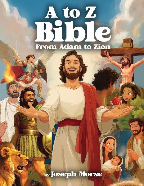 A to Z Bible: From Adam to Zion
