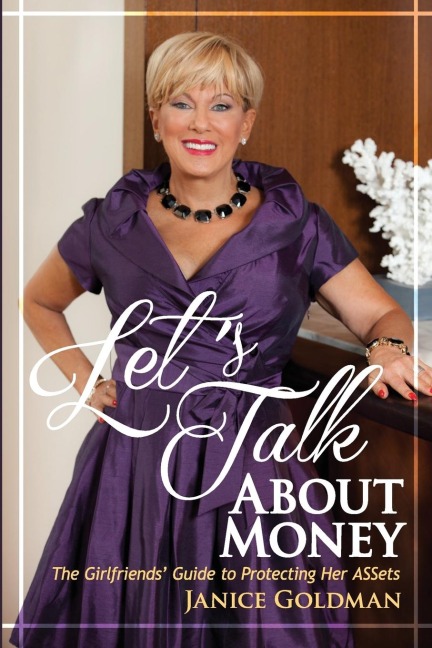 Lets Talk About Money: The Girlfriends Guide to Protecting Her ASSets