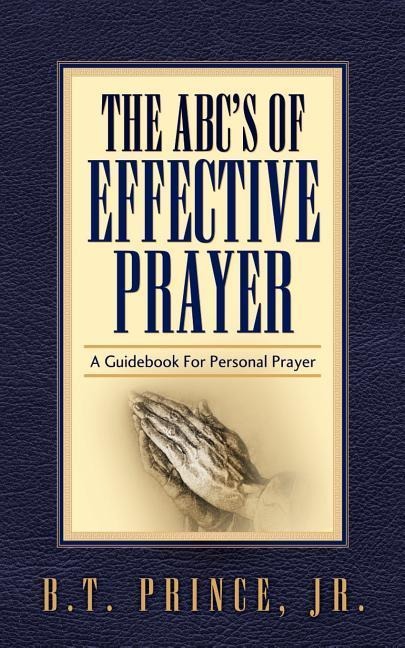 The ABCs of Effective Prayer