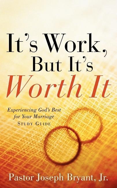 Its Work, But Its Worth It