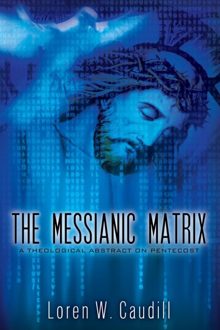The Messianic Matrix: A Theological Abstract on Pentecost