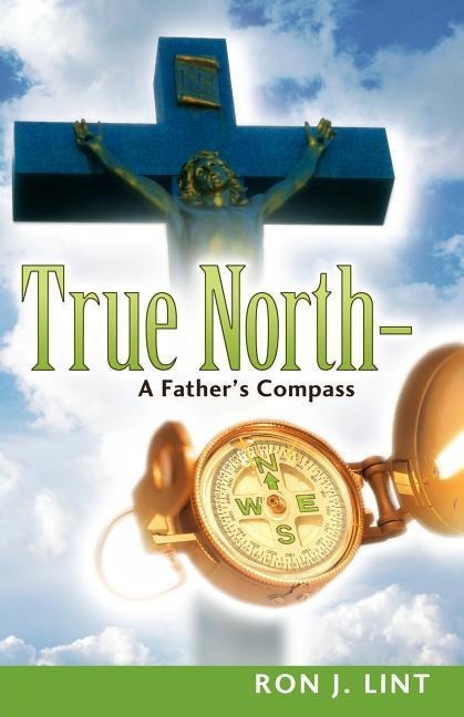 True North-A Fathers Compass