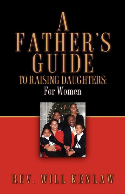 A Fathers Guide To Raising Daughters: For Women