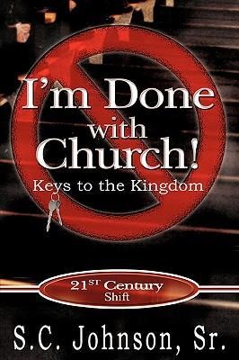 Im Done with Church !---Keys to the Kingdom