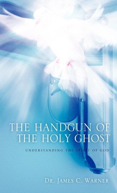 The Handgun of the Holy Ghost