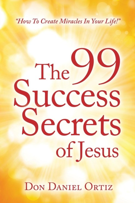 The 99 Success Secrets of Jesus
