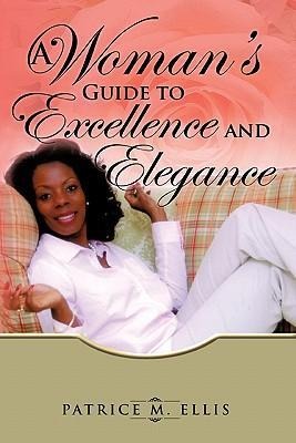 A Womans Guide to Excellence and Elegance