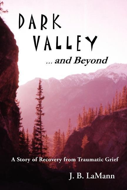 DARK VALLEY ...and Beyond