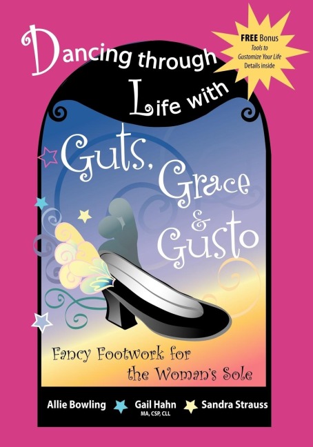 Dancing Through Life with Guts, Grace & Gusto: Fancy Footwork for the Womans Sole