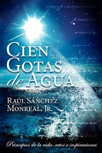 Cien Gotas de Agua Principios de la Vida-Retos e Inspiraciones