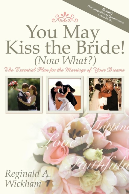 You May Kiss the Bride! (Now What?): The Essential Plan for the Marriage of Your Dreams