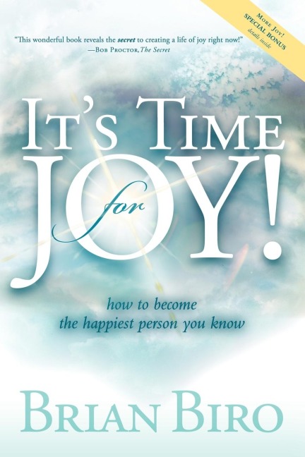 Its Time for Joy: How to Become the Happiest Person You Know