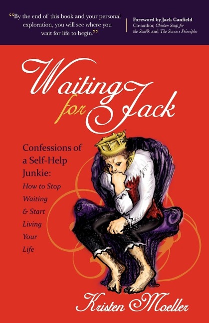 Waiting for Jack: Confessions of a Self-Help Junkie: How to Stop Waiting and Start Living Your Life