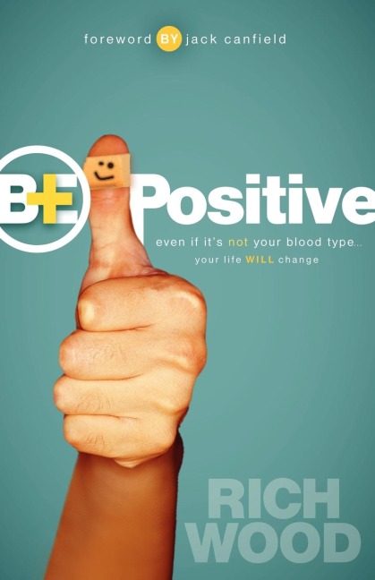 Be Positive: Even If Its Not Your Blood Type Your Life Will Change