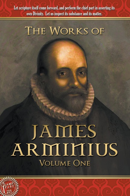 The Works of James Arminius: Volume One
