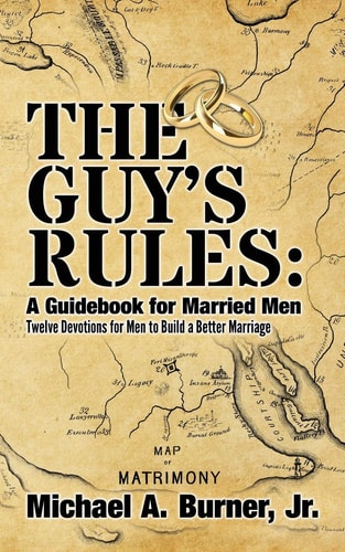 The Guy's Rules A Guidebook for Married Men