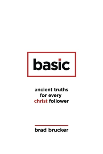 Basic Ancient Truths for Every Christ Follower