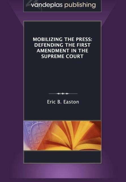 Mobilizing the Press: Defending the First Amendment in the Supreme Court